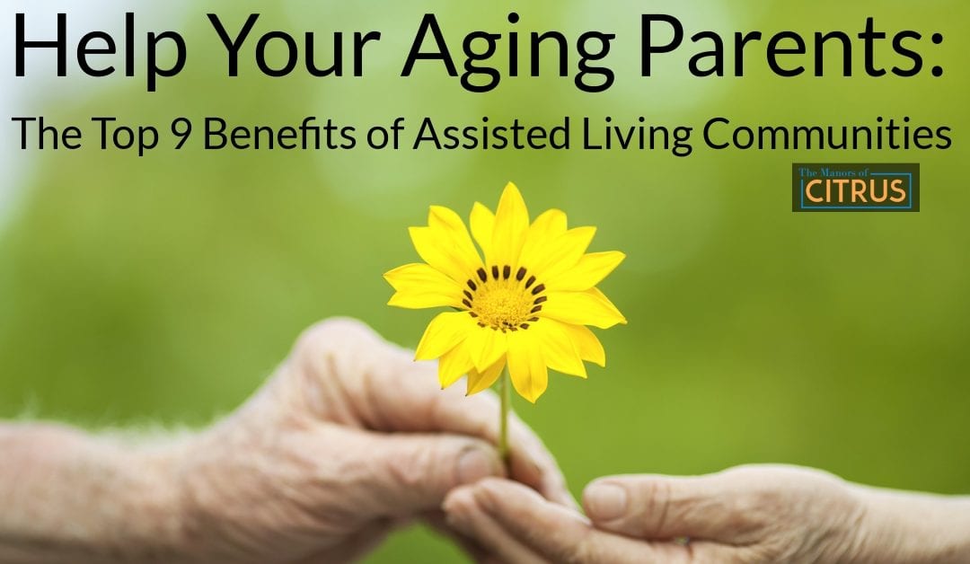 The Top 9 Benefits of Assisted Living Communities